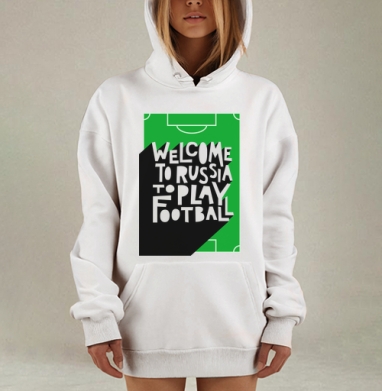 Добро пожаловать в Россию играть в футбол, Hoodie Mjhigh Dig, оверсайз, утепленная