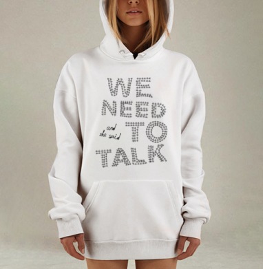 Текстовая фраза Нам нужно поговорить и она сказала, Hoodie Mjhigh Dig, оверсайз, утепленная