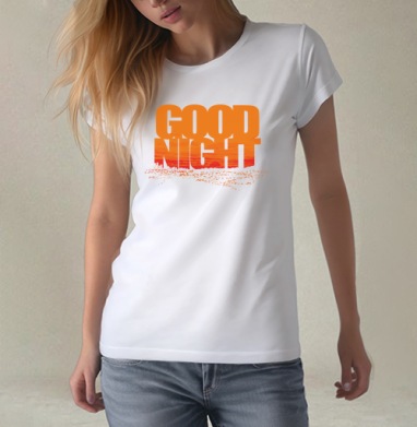 Доброе прощание ночи с динамичным распадом слов Good Night, Футболка женская белая 180гр