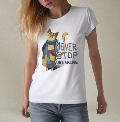 Яркая вдохновляющая стилизованная кошка NEVER STOP DREAMING, Футболка женская белая 180гр