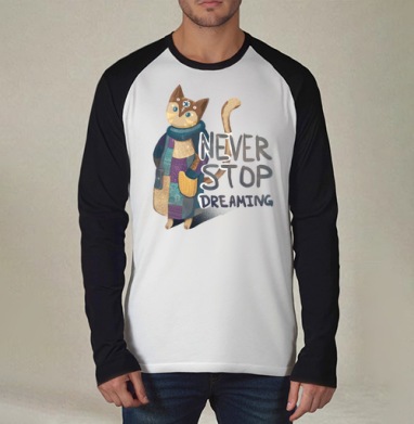 Яркая вдохновляющая стилизованная кошка NEVER STOP DREAMING, Футболка длинный рукав / Мужчинам / Реглан / Принт