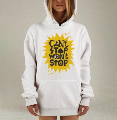 Надпись Cant stop wont stop Не остановлюсь Мотивация Типографика Успех, Hoodie Mjhigh Dig, оверсайз, утепленная