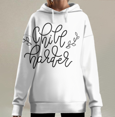 Акцент на расслаблении с каллиграфией Chill harder, Hoodie Long Oversize 3D