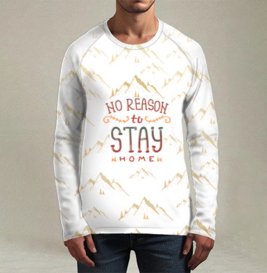 Вдохновляющая иллюстрация NO REASON to STAY HOME, Футболка мужская лонгслив 3Д