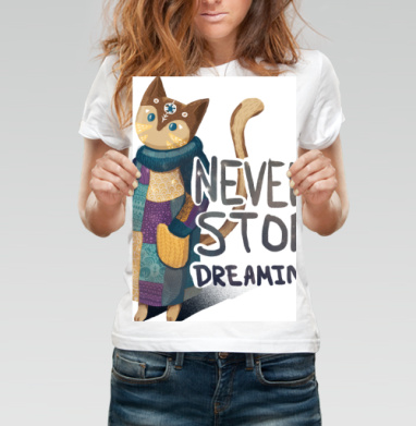 Яркая вдохновляющая стилизованная кошка NEVER STOP DREAMING - Постеры Паттерн - купить в интернет-магазине Maryjane в Москве