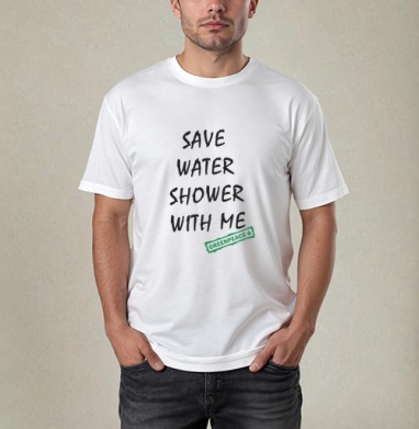 SAVE WATER SHOWER WITH ME / Экономь воду, принимай душ со мной, Футболка / Мужчинам / Pure / Белая / C принтом