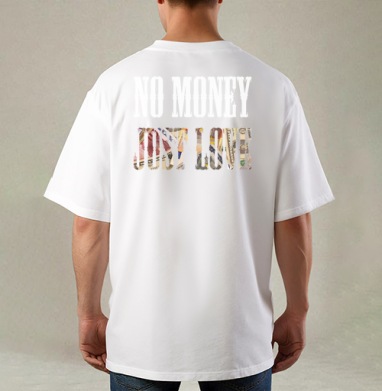 Футболка с принтом «No Money Just Love», Футболка / Мужская / Оверсайз / С принтом на спине