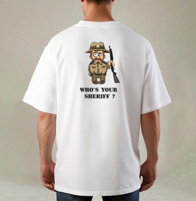 Мультяшный шериф с ружьём WHO'S YOUR SHERIFF?, Футболка / Мужская / Оверсайз / С принтом на спине
