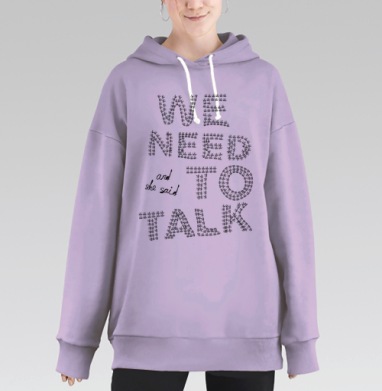 Текстовая фраза Нам нужно поговорить и она сказала, Hoodie Long Oversize Fiolet